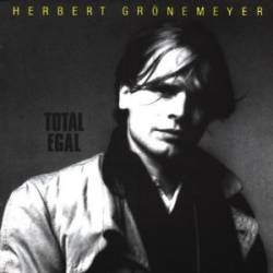 Herbert Grönemeyer : Total Egal